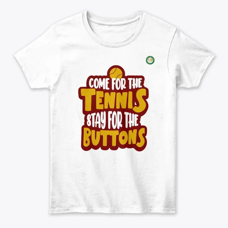 Stay For the Buttons Classic Tee