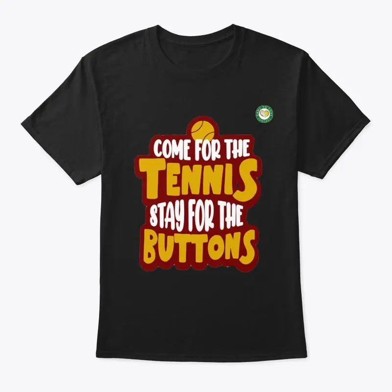 Stay For the Buttons Classic Tee